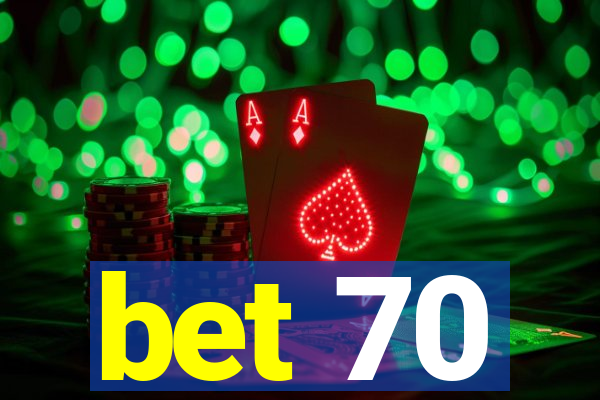 bet 70